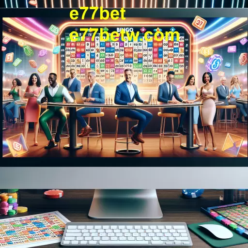 Descubra o Bingo no e77bet: Diversão e Prêmios em Cada Jogo