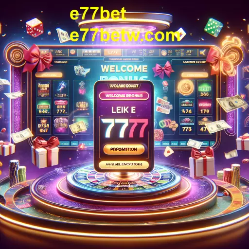 Maximize Sua Experiência de Jogo com as Promoções da e77bet